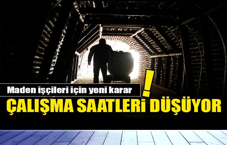 Maden İşçileri En Çok 7,5 Saat Çalışacak