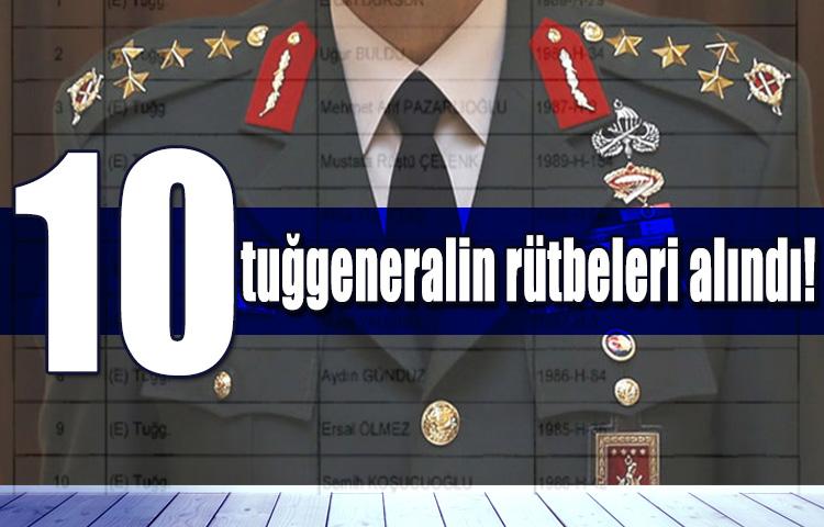 10 tuğgeneralin rütbeleri alındı