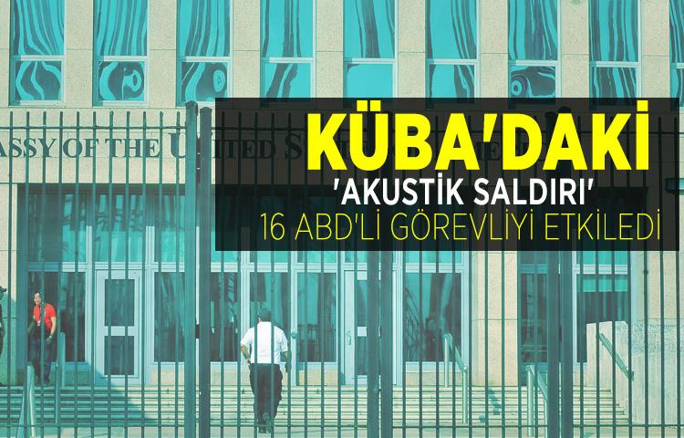 Küba'daki 'akustik saldırı' 16 ABD'li görevliyi etkiledi