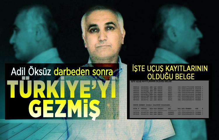Adil Öksüz darbeden sonra Türkiye’yi gezmiş