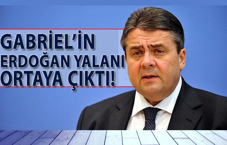 Gabriel’in 'Erdoğan' yalanı ortaya çıktı