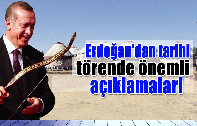 Erdoğan'dan tarihi törende önemli açıklamalar