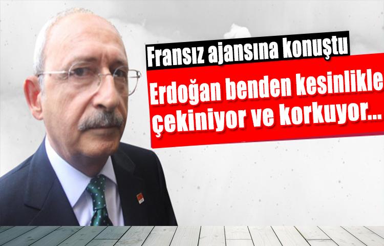 Erdoğan benden korkuyor
