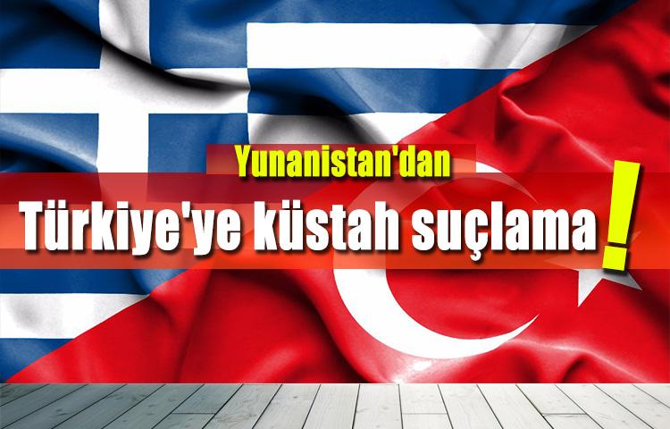 Yunanistan'dan Türkiye'ye küstah suçlama