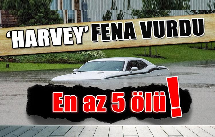 Harvey Kasırgası ABD'yi fena vurdu! En az 5 ölü