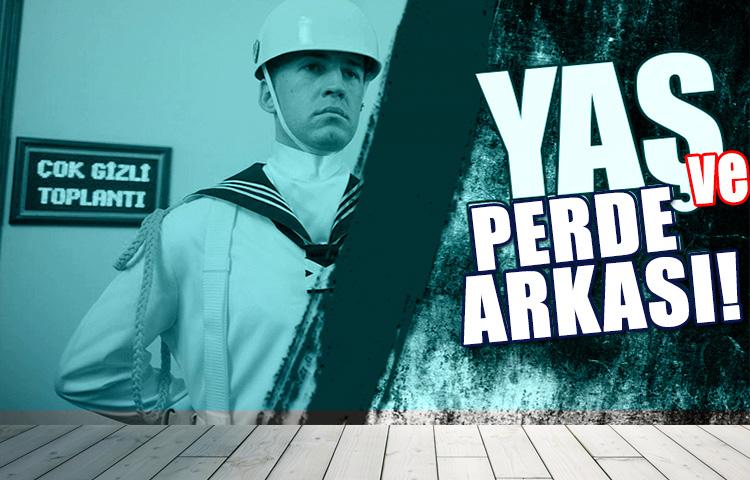 YAŞ toplantısının perde arkası!