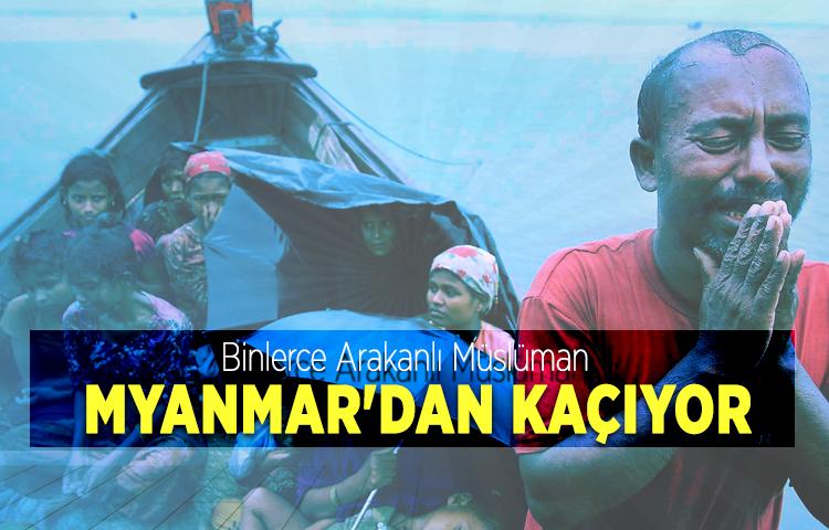 Binlerce Arakanlı Müslüman Myanmar'dan kaçıyor