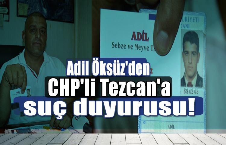 Adil Öksüz'den CHP'li Tezcan'a suç duyurusu!