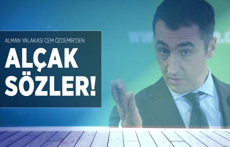 Alman yalakası Cem Özdemir'den alçak sözler!