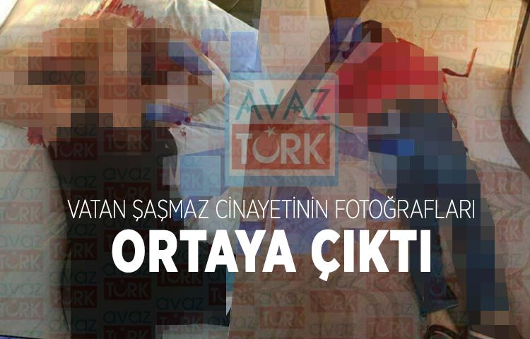 Vatan Şaşmaz cinayetinin fotoğrafları ortaya çıktı! İlk defa Avaztürk ulaştı