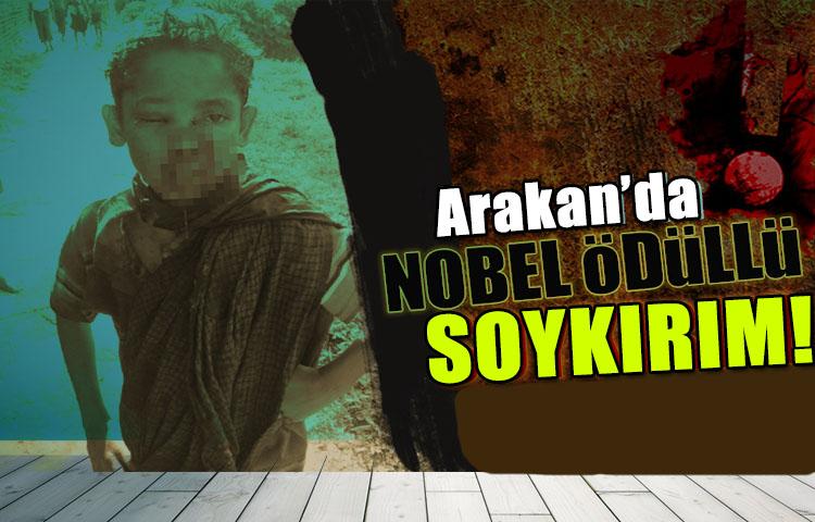 Arakan'da Nobel ödüllü soykırım!