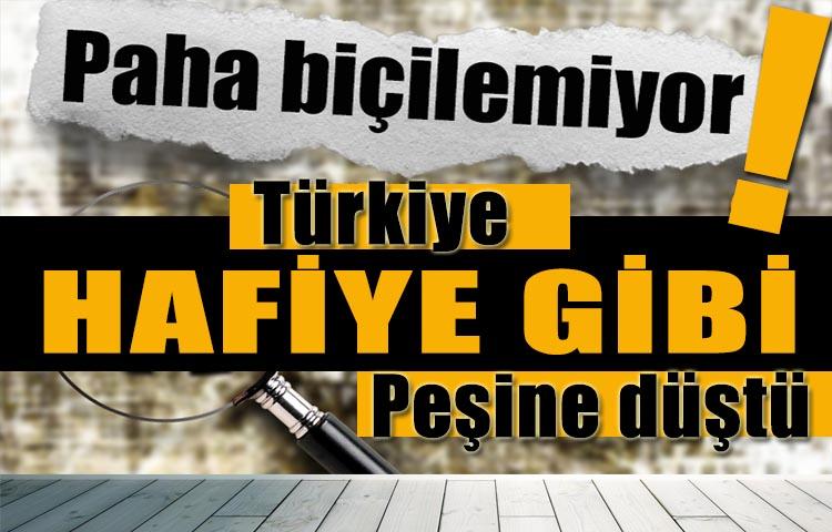 Türkiye hafiye gibi peşine düştü! Paha biçilemiyor
