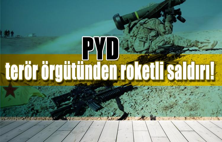 PYD terör örgütünden roketli saldırı!