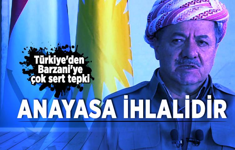 Türkiye'den Barzani'ye çok sert tepki!