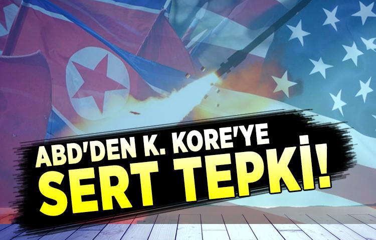ABD'den Kuzey Kore'ye sert tepki!