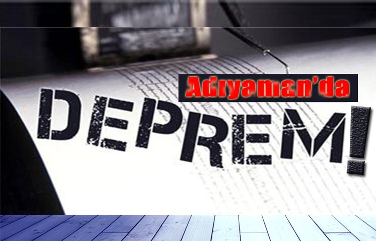 Adıyaman depremle sarsıldı!