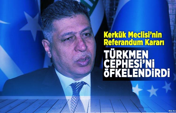 Kerkük Meclisi’nin Referandum Kararı Türkmen Cephesi’ni Öfkelendirdi