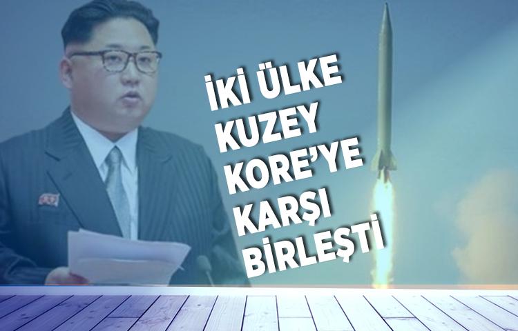İki ülke Kuzey Kore’ye karşı birleşti