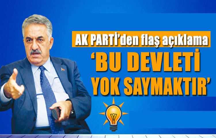 AK Parti'den flaş açıklama! 'Bu devleti yok saymaktır'
