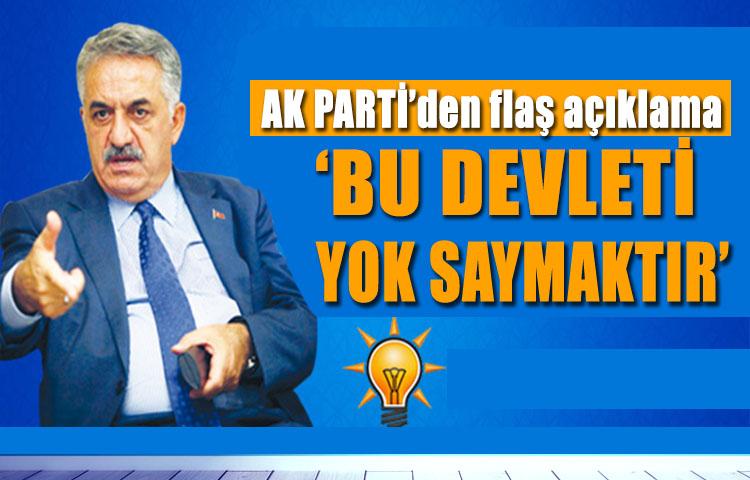 AK Parti'den flaş açıklama! 'Bu devleti yok saymaktır'