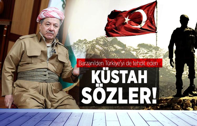 Barzani'den Türkiye'yi de tehdit eden küstah sözler!