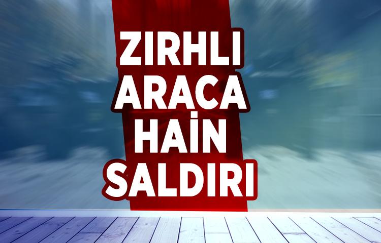 Siirt'te zırhlı araca hain saldırı