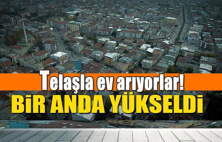 Telaşla ev arıyorlar! Kiralar bir anda yükseldi