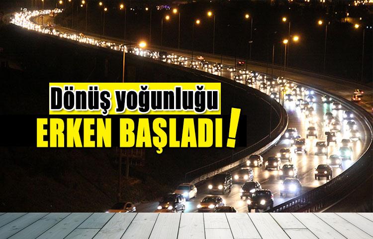 Dönüş yoğunluğu erken başladı