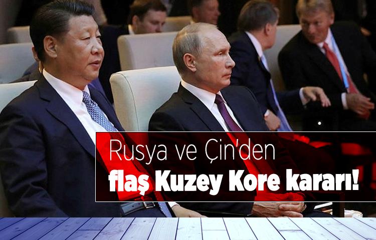 Rusya ve Çin'den flaş Kuzey Kore kararı!