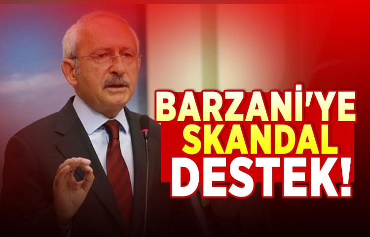 Kılıçdaroğlu'ndan Barzani'ye skandal destek!