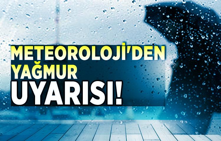 Meteoroloji'den yağmur uyarısı!