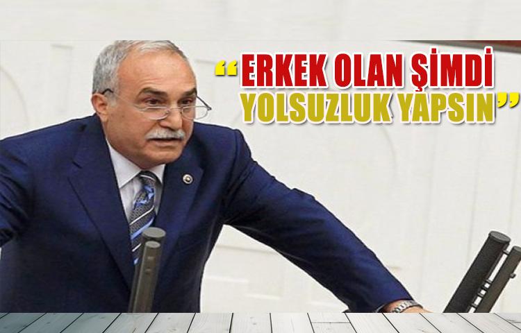 Bakan Fakıbaba: Erkek olan şimdi yolsuzluk yapsın