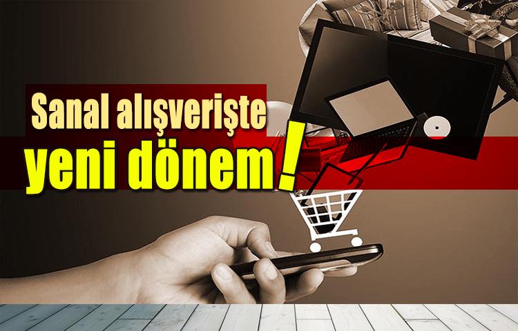 Bakan açıkladı! Sanal alışverişte yeni dönem