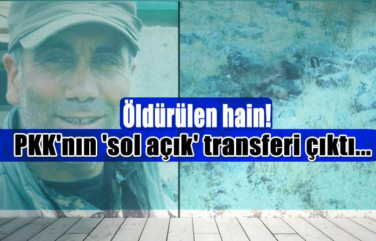 Öldürülen hain! PKK'nın 'sol açık' transferi çıktı