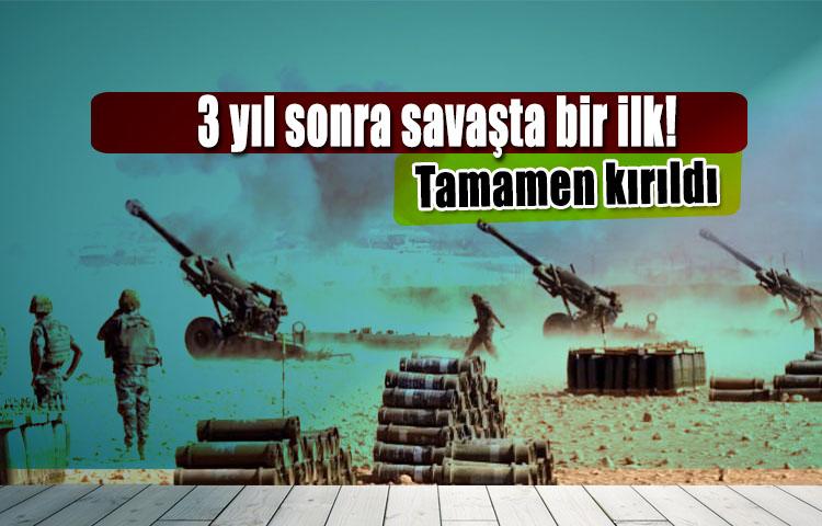 3 yıl sonra savaşta bir ilk! Tamamen kırıldı
