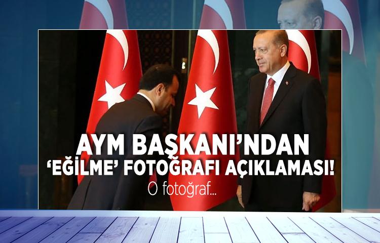AYM Başkanı’ndan ‘eğilme’ fotoğrafı ile ilgili açıklama!