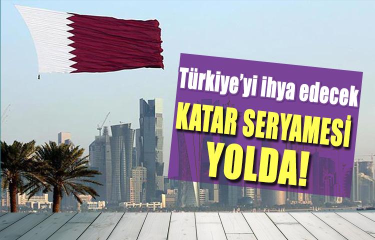 5 Milyar Dolarlık Katar Sermayesi Türkiye'ye Geliyor