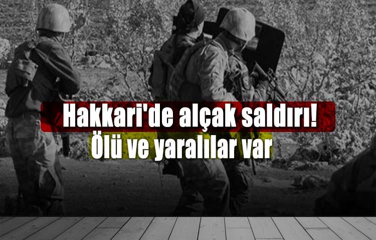 Hakkari'de alçak saldırı! Ölü ve yaralılar var