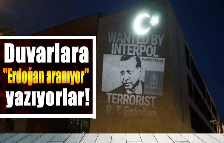 Duvarlara Erdoğan aranıyor yazıyorlar!