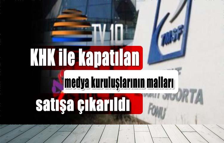 KHK ile kapatılan medya kuruluşlarının malları satışa çıkarıldı
