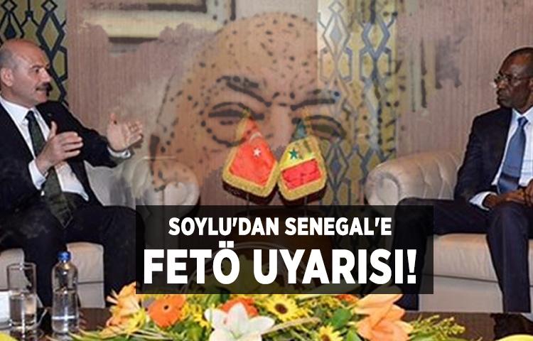 İçişleri Bakanı Soylu'dan Senegal'e FETÖ uyarısı
