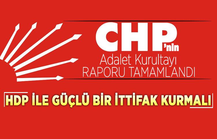 CHP'nin Adalet Kurultayı raporu tamamlandı: HDP ile güçlü bir ittifak kurulmalı