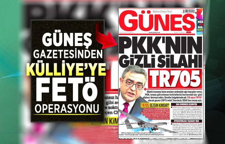 Güneş gazetesinden Külliye’ye FETÖ operasyonu