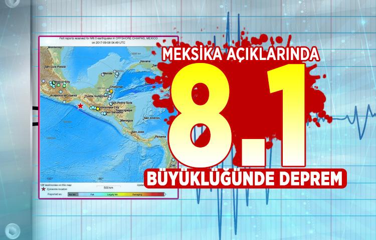 Meksika açıklarında 8.1 büyüklüğünde deprem