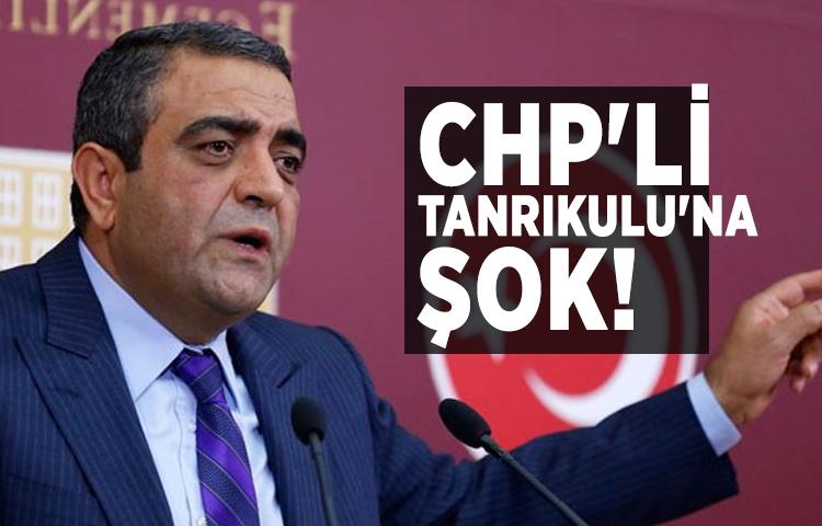 CHP'li Tanrıkulu'na şok!