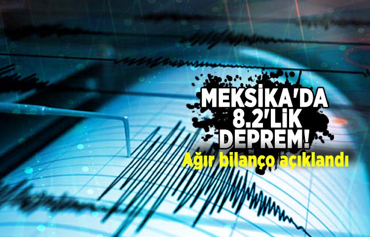 Meksika'da 8.2'lik deprem! Ağır bilanço açıklandı