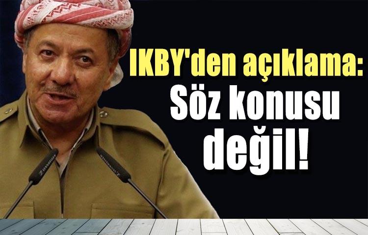 IKBY'den açıklama: Söz konusu değil!