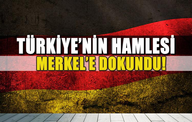 Türkiye'nin hamlesi Merkel'e dokundu