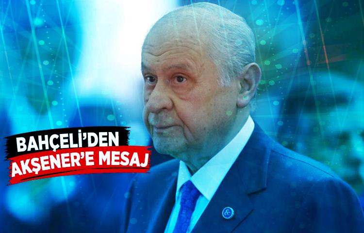 Bahçeli’den Akşener’e mesaj