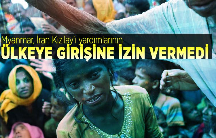 Myanmar, İran Kızılay’ı yardımlarının ülkeye girişine izin vermedi
